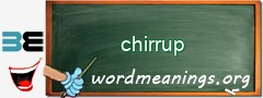 WordMeaning blackboard for chirrup